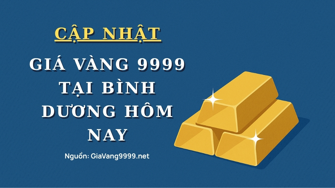 Giá vàng 9999 tại Bình Dương hôm nay