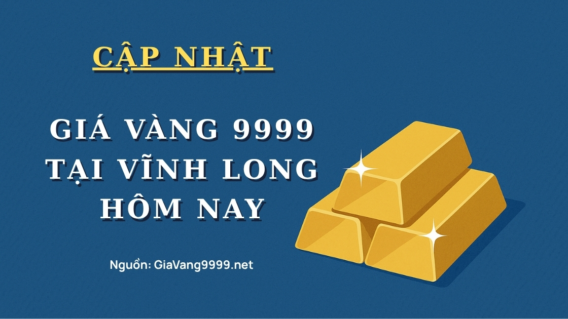 Giá vàng 9999 tại Vĩnh Long hôm nay