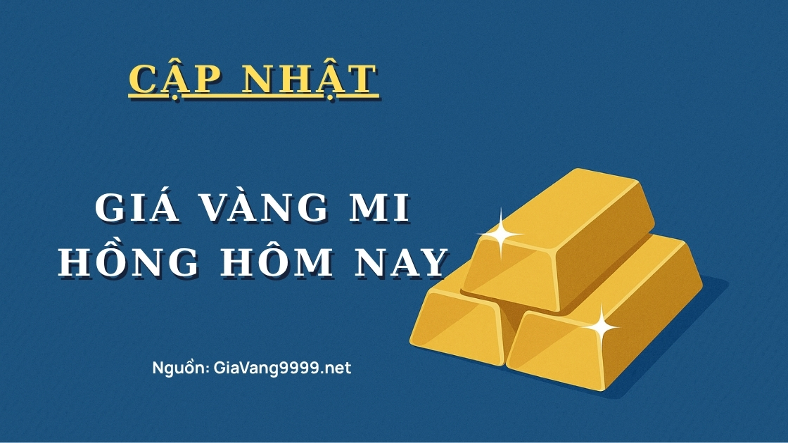 Giá vàng Mi Hồng hôm nay